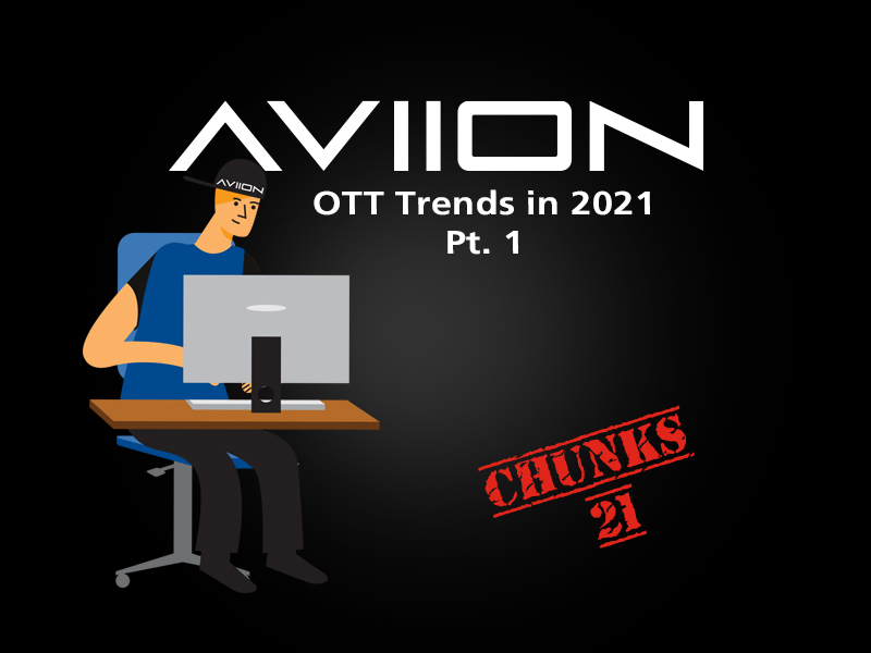OTT Trends in 2021 pt. 1